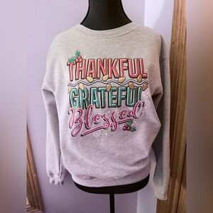 Gray Thankful Grateful Blessed Crewneck Sweatshirt for Christmas/Holiday - NWOT